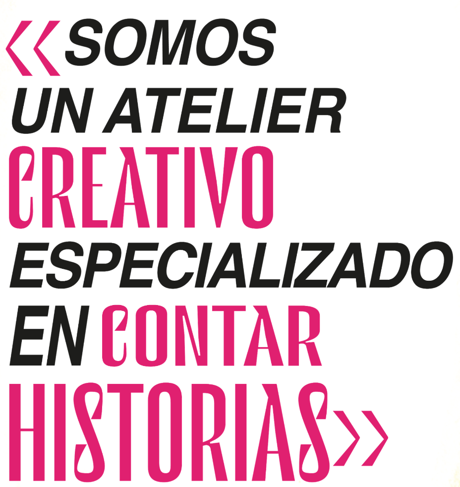Imagen con el texto: Somos un atelier creativo especializado en contar historias.